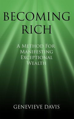 Becoming Rich: A Method for Manifesting Exceptional Wealth (A Course in Manifesting, #4) (eBook, ePUB) - Davis, Genevieve