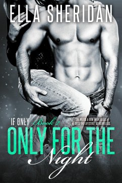 Only for the Night (If Only, #2) (eBook, ePUB) - Sheridan, Ella