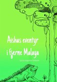 Aishas eventyr i fjerne Malaya (eBook, ePUB) Aishas eventyr i fjerne Malaya (eBook, ePUB)