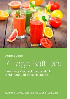 7 Tage Saft-Diät (eBook, ePUB) - Michel, Angelina