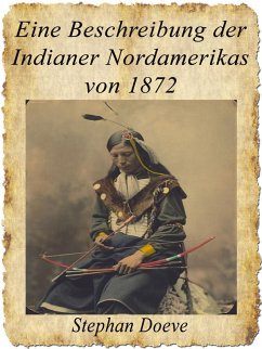 Eine Beschreibung der Indianer Nordamerikas von 1872 (eBook, ePUB)