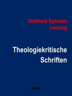 Theologiekritische Schriften (eBook, ePUB) - Lessing, Gotthold Ephraim