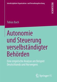 Autonomie und Steuerung verselbständigter Behörden (eBook, PDF) - Bach, Tobias