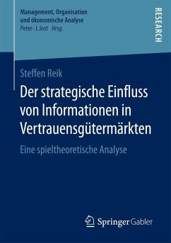 Der strategische Einfluss von Informationen in Vertrauensgütermärkten (eBook, PDF) - Reik, Steffen