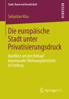 Die europäische Stadt unter Privatisierungsdruck (eBook, PDF) - Klus, Sebastian