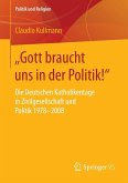 "Gott braucht uns in der Politik!" (eBook, PDF)