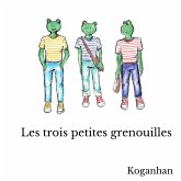 Les trois petites grenouilles (eBook, ePUB) Les trois petites grenouilles (eBook, ePUB)