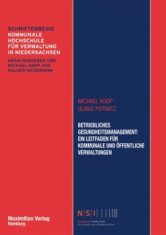 Betriebliches Gesundheitsmanagement: Ein Leitfaden für kommunale und öffentliche Verwaltungen (eBook, ePUB) - Koop, Michael; Potratz, Ulrike