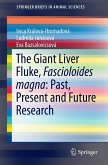 The Giant Liver Fluke, Fascioloides magna: Past, Present and Future Research (eBook, PDF)