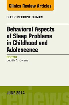 Behavioral Aspects of Sleep Problems in Childhood and Adolescence, An Issue of Sleep Medicine Clinics (eBook, ePUB) - Owens, Judith