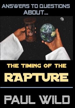 The Timing of the Rapture - Wild, Paul R.