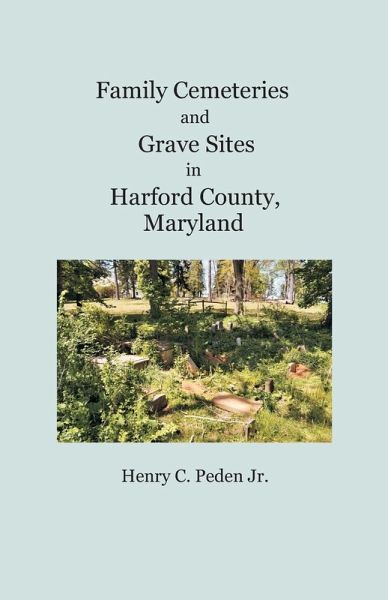 Family Cemeteries and Grave Sites in Harford County, Maryland Family Cemeteries and Grave Sites in Harford County, Maryland