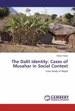 The Dalit Identity: Cases of Musahar in Social Context - Yadav, Pavan