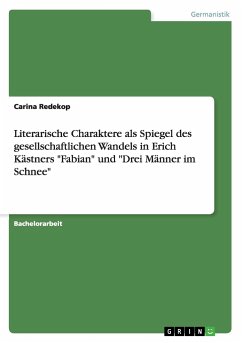 Literarische Charaktere als Spiegel des gesellschaftlichen Wandels in Erich Kästners 
