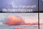 Do-it-yourself Wettervorhersage Do-it-yourself Wettervorhersage