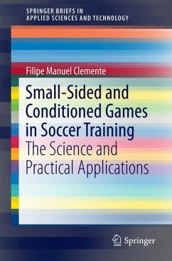Small-Sided and Conditioned Games in Soccer Training (eBook, PDF) - Clemente, Filipe Manuel