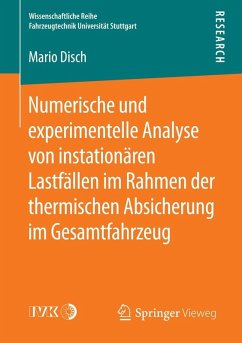 Numerische und experimentelle Analyse von instationären Lastfällen im Rahmen der thermischen Absicherung im Gesamtfahrzeug (eBook, PDF) - Disch, Mario