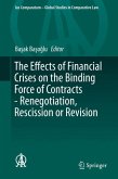 The Effects of Financial Crises on the Binding Force of Contracts - Renegotiation, Rescission or Revision (eBook, PDF)