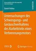 Untersuchungen des Schwingungs- und Geräuschverhaltens des Kurbeltriebs eines Verbrennungsmotors (eBook, PDF)