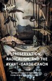 Preservation, Radicalism, and the Avant-Garde Canon (eBook, PDF)