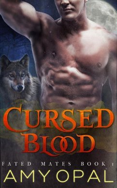 Cursed Blood (Fated Mates, #1) (eBook, ePUB) - Opal, Amy