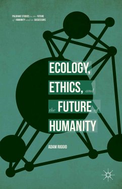 Ecology, Ethics, and the Future of Humanity (eBook, PDF) - Riggio, Adam