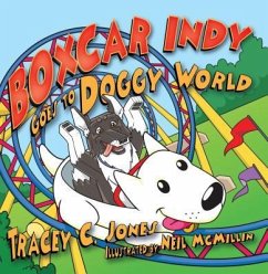 Boxcar Indy Goes to Doggy World - Jones, Tracey C