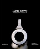 Andres Serrano: Uncensored Photographs