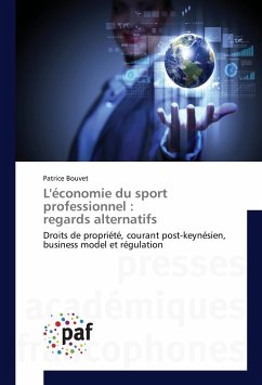 L'économie du sport professionnel : regards alternatifs - Bouvet, Patrice