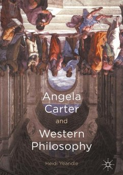 Angela Carter and Western Philosophy - Yeandle, Heidi