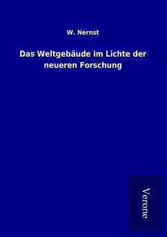 Das Weltgebäude im Lichte der neueren Forschung - Nernst, W.