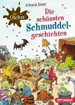 Die Olchis - Die schönsten Schmuddel-Geschichten - Dietl, Erhard