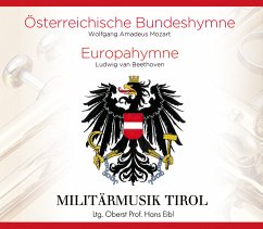 Österreichische Bundeshymne/Europahymne - Militärmusik Tirol/Eibl,Hans