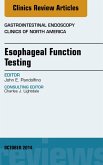 Esophageal Function Testing, An Issue of Gastrointestinal Endoscopy Clinics, E-Book (eBook, ePUB)