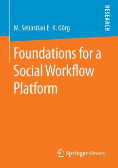 Foundations for a Social Workflow Platform (eBook, PDF) - Görg, M. Sebastian E. K.