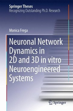 Neuronal Network Dynamics in 2D and 3D in vitro Neuroengineered Systems (eBook, PDF) - Frega, Monica