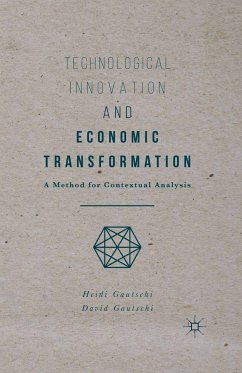 Technological Innovation and Economic Transformation (eBook, PDF) - Gautschi, Heidi; Gautschi, David