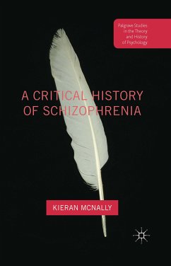 A Critical History of Schizophrenia (eBook, PDF) - McNally, Kieran