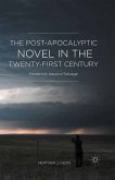 The Post-Apocalyptic Novel in the Twenty-First Century (eBook, PDF)
