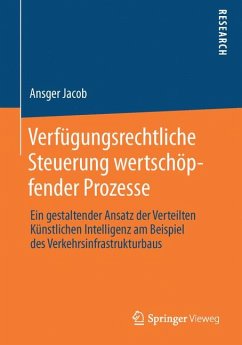 Verfügungsrechtliche Steuerung wertschöpfender Prozesse (eBook, PDF) - Jacob, Ansger