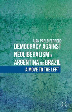 Democracy against Neoliberalism in Argentina and Brazil (eBook, PDF) - Ferrero, J.