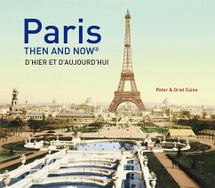 Paris Then and Now® - Caine, Peter; Caine, Oriel