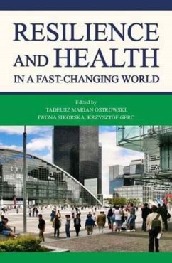 Resilience and Health in a Fast-changing World - Ostrowski, Tadeusz M.; Sikorska, Iwona; Gerc, Krzysztof