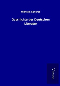 Geschichte der Deutschen Literatur - Scherer, Wilhelm