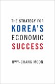 The Strategy for Korea's Economic Success (eBook, ePUB)