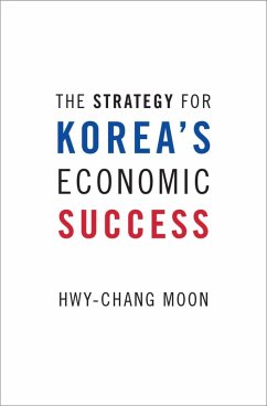 The Strategy for Korea's Economic Success (eBook, ePUB) - Moon, Hwy-Chang