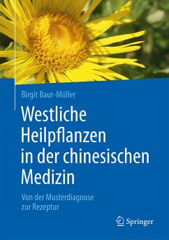 Westliche Heilpflanzen in der chinesischen Medizin (eBook, PDF) - Baur-Müller, Birgit