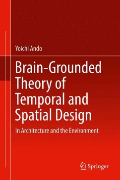 Brain-Grounded Theory of Temporal and Spatial Design (eBook, PDF) - Ando, Yoichi