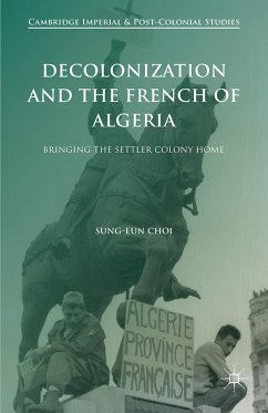 Decolonization and the French of Algeria (eBook, PDF) - Choi, Sung-Eun