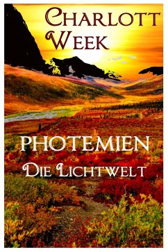 Photemien - Die Lichtwelt (eBook, ePUB) - Week, Charlott